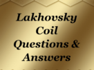 Lakhovsky Coil QandA